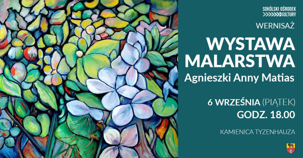 Wernisaż wystawy malarstwa Agnieszki Anny Matias