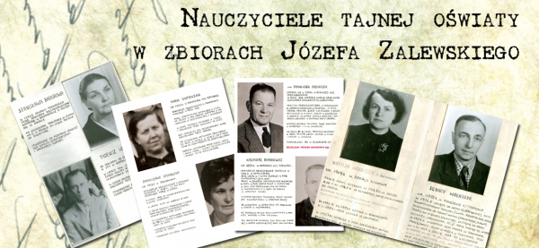 Zaproszenie na wystawę "Nauczyciele Tajnej Oświaty ze zbior&oacute;w J&oacute;zefa Zalewskiego"
