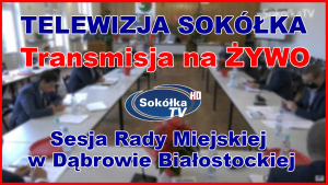 Sesja Rady Miejskiej w Dąbrowie Białostockiej 27.07.2021r.[NA ŻYWO]
