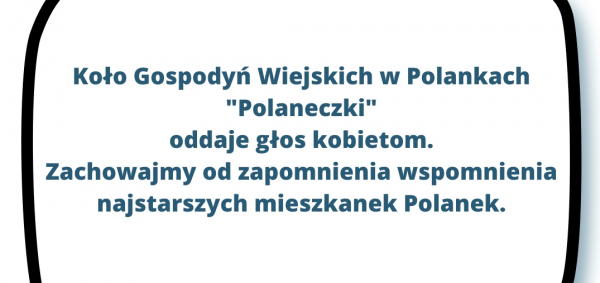 Koło Gospodyń Wiejskich w Polankach „Polaneczki” w ogólnopolskiej akcji Masz Głos!