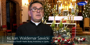 Błogosławionych Świąt życzy ks. Waldemar Sawicki-Proboszcz Parafii Matki Bożej Anielskiej w Lipsku [Film]