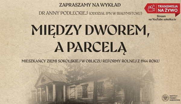 PRZYSTANEK HISTORIA: Między dworem a parcelą [Transmisja NA ŻYWO]