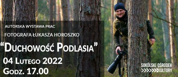 Spotkanie z fotografem na wystawie "Duchowość Podlasia" w Sok&oacute;łce