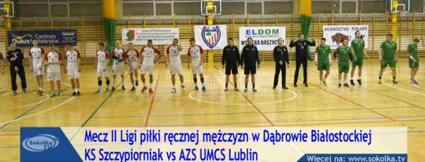 Mecz II Ligi piłki ręcznej mężczyzn w Dąbrowie Białostockiej [Pełny zapis]