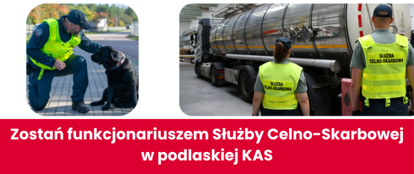 Podlaska KAS rekrutuje! Aplikuj do Służby Celno-Skarbowej i dołącz do ich zespołu!