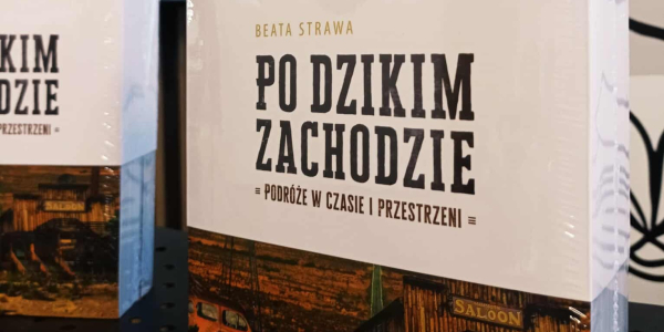 Autorka książki zabrała czytelnik&oacute;w w podr&oacute;ż po Dzikim Zachodzie.