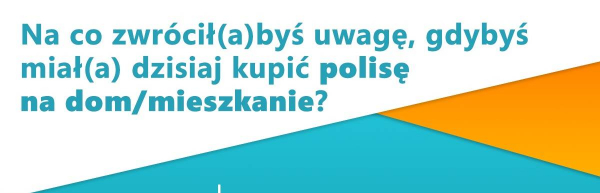 Wiener - Na co zwr&oacute;cił(a)byś uwagę, gdybyś miał(a) dzisiaj kupić polisę na dom/mieszkanie - grafika