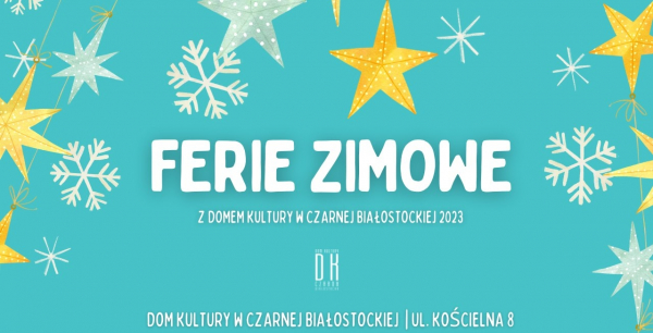 Ferie zimowe z Domem Kultury Czarnej Białostockiej [Plakaty]