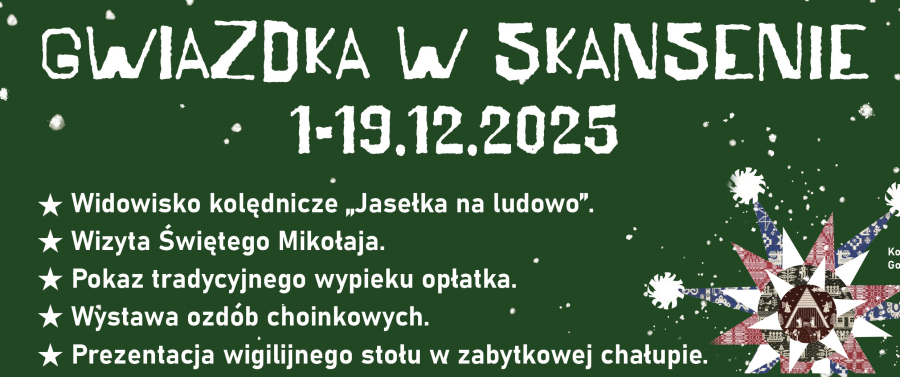 „Gwiazdka w Skansenie” – świąteczne tradycje w Podlaskim Muzeum Kultury Ludowej.
