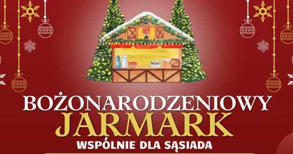 Bożonarodzeniowy Jarmark &bdquo;Wsp&oacute;lnie dla Sąsiada&rdquo; w Sidrze &ndash; świąteczna tradycja i pomoc potrzebującym.