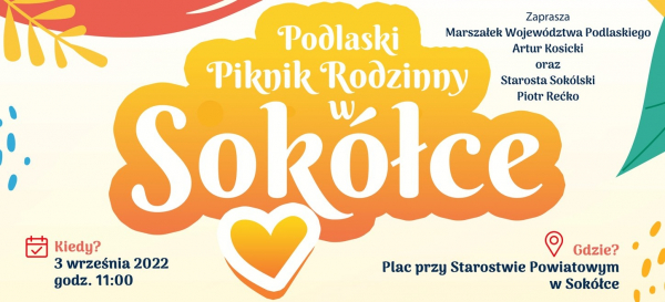 Zaproszenie na Podlaski Piknik Rodzinny w Sok&oacute;łce