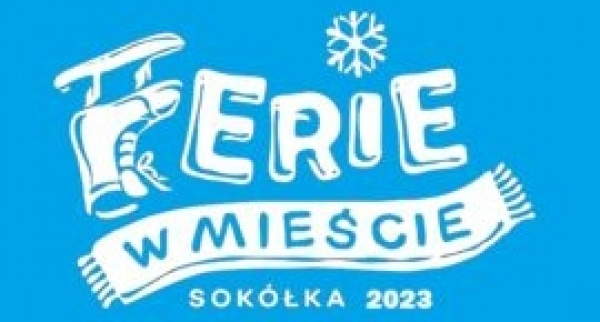 Zapisy na p&oacute;łkolonie "Ferie w Mieście 2023"