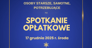 Spotkanie opłatkowe dla os&oacute;b starszych, samotnych w Suchowoli.
