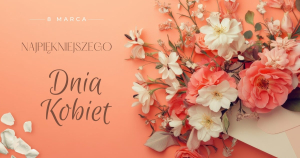 8 Marca &ndash; święto wszystkich wspaniałych Kobiet