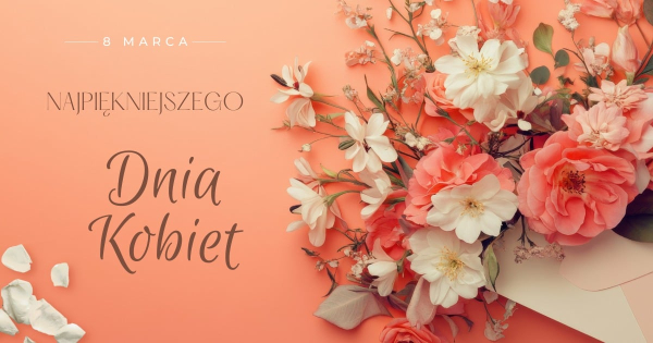 8 Marca &ndash; święto wszystkich wspaniałych Kobiet