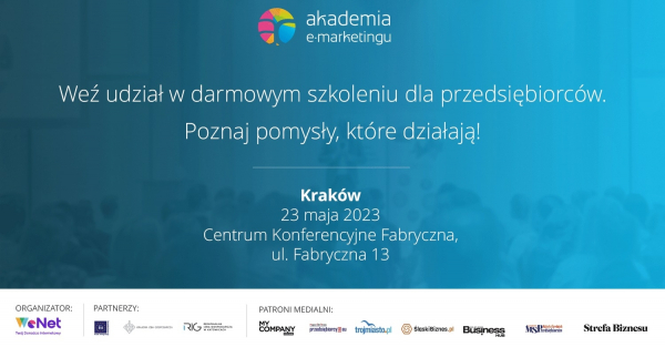 11. edycja Akademii e-marketingu w Krakowie. Przedsiębiorcy wezmą udział w bezpłatnym szkoleniu