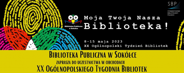 XX Ogólnopolski Tydzień Bibliotek- Moja, Twoja, Nasza-Biblioteka! [Platkat]