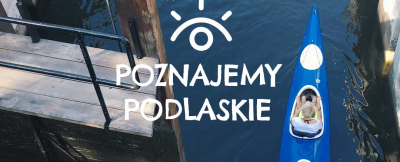 Rozpoczęcie czwartej edycji przedsięwzięcia „Poznajemy Podlaskie".