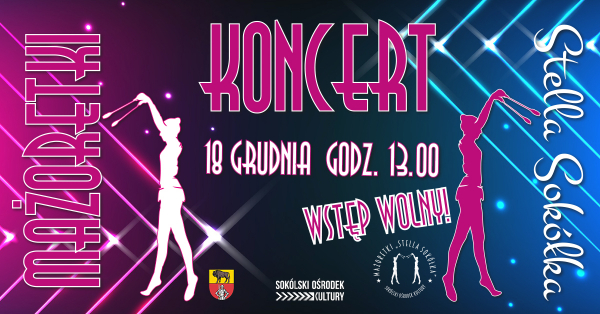 Koncert inauguracyjny &ndash; Mażoretki Stella Sok&oacute;łka
