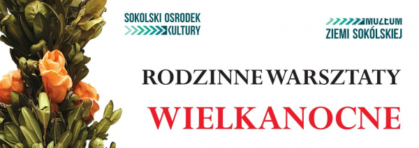 Warsztaty wielkanocne w Sok&oacute;łce [Plakat]