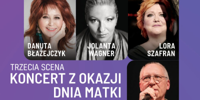 „Pilnujmy marzeń"- koncert o kobietach i dla kobiet z okazji Dnia Matki w Operze Filharmonii Podlaskiej.