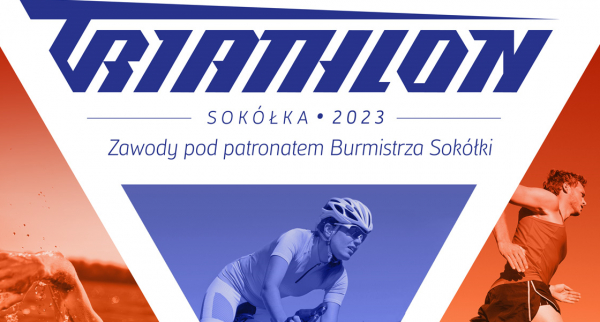 Zapisy na VII Sokólski Triathlon pod Patronatem Burmistrza Sokółki! [Plakat]