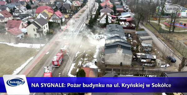 NA SYGNALE: Pożar budynku na ul. Kryńskiej w Sokółce [Film]