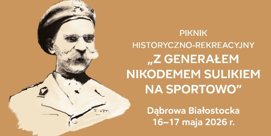 Wyjątkowe, dwudniowe wydarzenie łączące historię, sport i wspólne spędzanie czasu wystartuje już za tydzień w Dąbrowie Białostockiej.