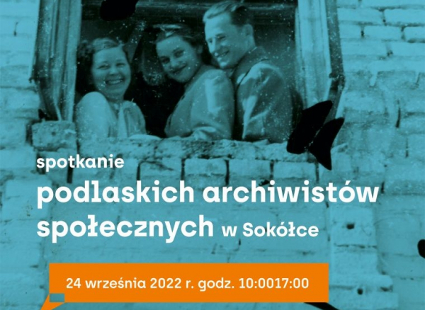 Zaproszenie na Spotkanie Podlaskich Archiwist&oacute;w Społecznych