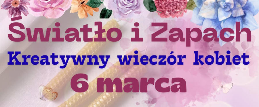 ,,Światło i zapach" – kreatywny wieczór kobiet.