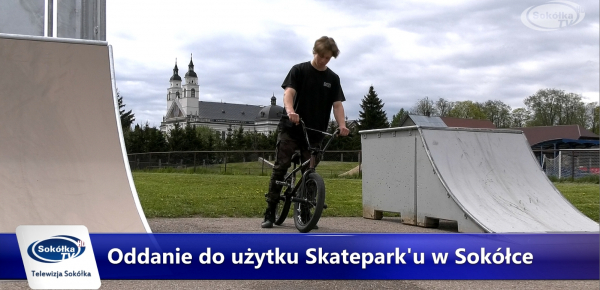 Oddanie do użytku Skatepark&#039;u w Sokółce [Film]
