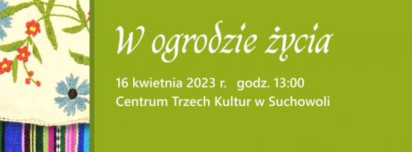 W najbliższą niedziele w Suchowoli odbędzie się wydarzenie „W ogrodzie życia&quot;